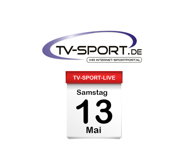 Alle Sport live Übertragungen im Fernsehen und Internet: 13.05.2023