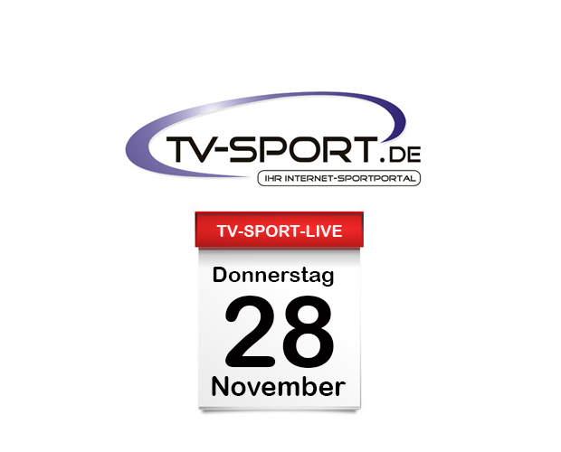 TV-SPORT-LIVE: Donnerstag, 28.11.2024